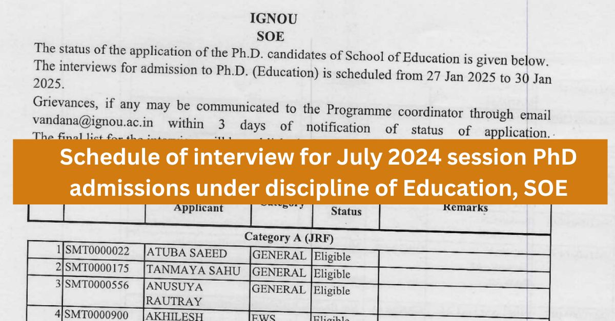 Schedule of interview for July 2024 session PhD admissions under discipline of Education, SOE